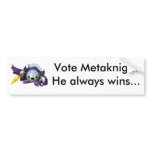 metaknight, Vote MetaknightHe always wins... bumper stickers