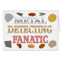 Metal Detecting Fanatic Greeting Card