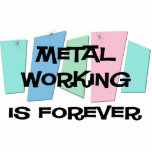 Metal Working Is Forever photo sculptures