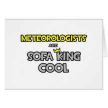 Meteorologists Are Sofa King Cool Card