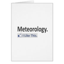 Meteorology...I Like This Greeting Cards