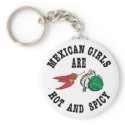 Mexican Girls Are Hot & Spicy keychains