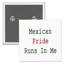Mexican Pride Runs In Me Pins