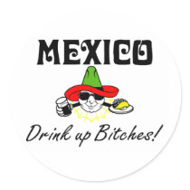 Mexico Drink Up Bitches Sticker