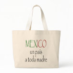 Mexico Un Pais A Toda Madre bags