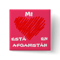MI (CORAZÓN) ESTA EN AFGANISTÁN PINBACK BUTTONS