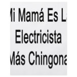 Mi Mama Es La Electricista Mas Chingona flyers