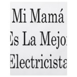 Mi Mama Es La Mejor Electricista flyers