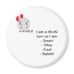 Mi.Mi, I am a Mi.Mi Lovr so I am- Smart        ... magnets