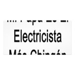 Mi Papa Es El Electricista Mas Chingon photo cards