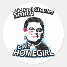 Michael Charles Smith is my homegirl Round Stickers