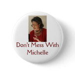 Michelle Obama, Don't Mess With Michelle buttons