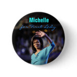 Michelle Obama for First Lady Button