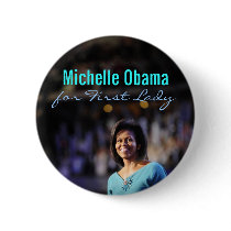 Michelle Obama for First Lady Button