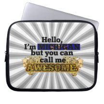 Michigan, but call me Awesome Laptop Sleeve