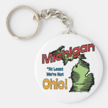Michigan MI US Motto ~ At Least We're Not Ohio Keychain