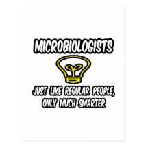 Microbiologists...Regular People, Only Smarter Postcard