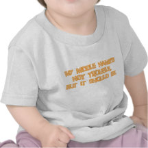 Middle Name Should be Trouble Shirt