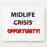 Midlife Opportunity - Mouse Pad