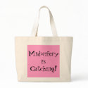 Midwifery is Catching bags