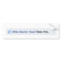Mike Baxter Kauf Likes This bumper stickers