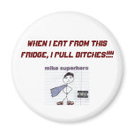 Mike Poss New Cover, When I eat from this fridg... Fridge Magnets