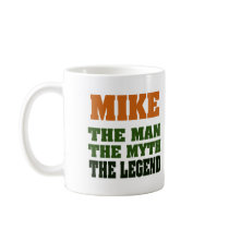 MIKE - the Man, the Myth, the Legend Coffee Mug