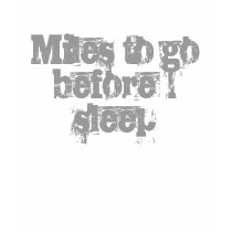 Miles to go before Isleep t-shirts
