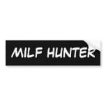 MILF HUNTER bumper stickers