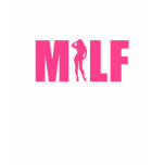 milf t-shirts