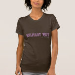 Military Wife in Training T Shirt