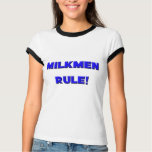 Milkmen Rule! t-shirts