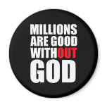 Millions Are Good Without God Magnets