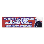 Milton Friedman on Temporary Government Programs bumper stickers