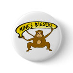 Mine's Bigger buttons