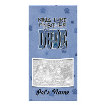 Miniature Pinscher DUDE Customized Photo Card
