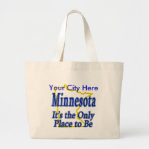 Minnesota  It's the Only Place to Be Bags