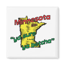 Minnesota MN US Motto ~ Ya Sure Ya Betcha Fridge Magnets