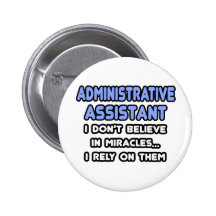 Miracles and Administrative Assistants Pinback Button