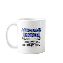Miracles and Aerospace Engineers Coffee Mug