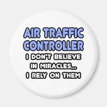 Miracles and Air Traffic Controllers Fridge Magnet
