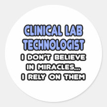 Miracles and Clinical Lab Technologists Round Sticker