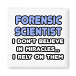 Miracles and Forensic Scientists magnets
