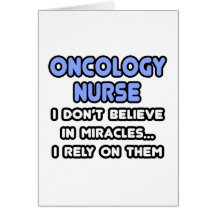 Miracles and Oncology Nurses Greeting Cards