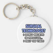 Miracles and Surgical Technologists Keychain