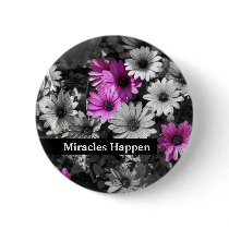 Miracles Happen Daisies Inspirational Button
