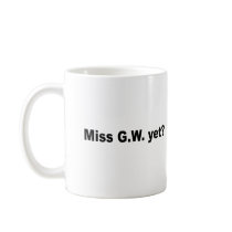 Miss G.W. yet Coffee Mug