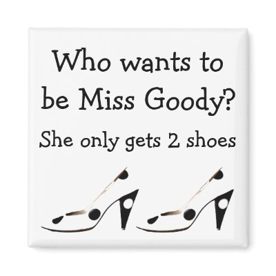 Miss Goody Two Shoes Refrigerator Magnet by Rebecca_Reeder