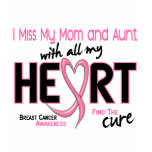 Miss With All My Heart Mum and Aunt Breast Cancer t-shirts
