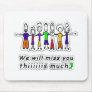 Miss You Mousepads